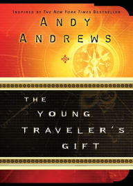 Title: The Young Traveler's Gift: Seven Decisions That Determine Personal Success, Author: Andy Andrews