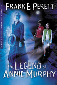Title: The Legend Of Annie Murphy, Author: Frank E. Peretti