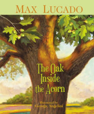 Title: The Oak Inside the Acorn, Author: Max Lucado