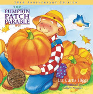Title: The Pumpkin Patch Parable: Special Edition, Author: Liz Curtis Higgs
