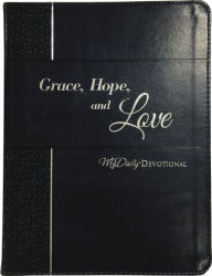 Title: Grace, Hope, and Love: MyDaily Devotional, Author: Johnny Hunt