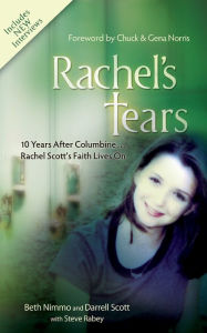 Title: Rachel's Tears: 10th Anniversary Edition: The Spiritual Journey of Columbine Martyr Rachel Scott, Author: Beth Nimmo