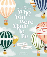 Title: The World Needs Who You Were Made to Be, Author: Joanna Gaines