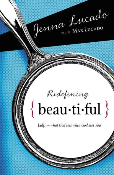 Redefining Beautiful: What God Sees When God Sees You