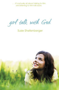 Title: Girl Talk With God, Author: Susie Shellenberger