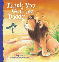 Title: Thank You, God, For Daddy, Author: Amy Parker