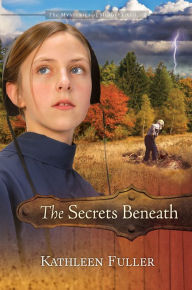 Title: The Secrets Beneath, Author: Kathleen Fuller