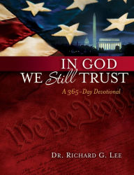 Title: In God We Still Trust: A 365-Day Devotional, Author: Richard G. Lee