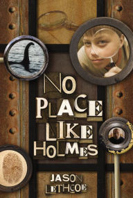 Title: No Place Like Holmes, Author: Jason Lethcoe