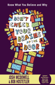 Title: Don't Check Your Brains at the Door, Author: Josh McDowell