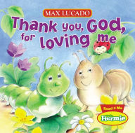 Title: Thank You, God, For Loving Me, Author: Max Lucado