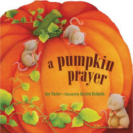Title: A Pumpkin Prayer, Author: Amy Parker