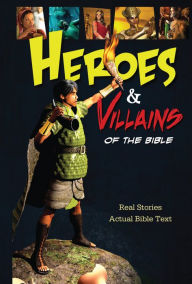 Title: Heroes and Villains of the Bible, Author: Thomas Nelson