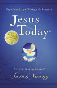 Title: Jesus Today: Experience Hope through His Presence, Author: Sarah Young