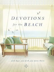 Title: Devotions for the Beach . . . and Days You Wish You Were There, Author: Thomas Nelson