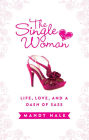 The Single Woman: Life, Love, and a Dash of Sass
