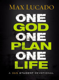 Title: One God, One Plan, One Life: A 365 Devotional, Author: Max Lucado