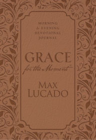 Grace for the Moment: Morning and Evening Devotional Journal, Hardcover