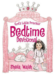 Title: God's Little Princess Bedtime Devotional, Author: Sheila Walsh