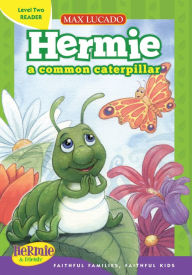 Title: Hermie, a Common Caterpillar, Author: Max Lucado
