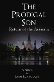 Title: The Prodigal Son: Return of the Assassin, Author: John Burroughs