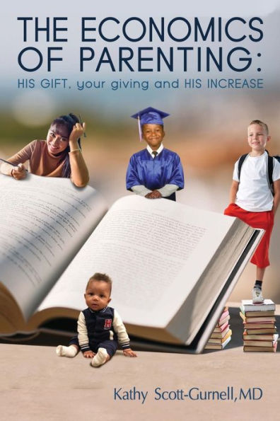 The Economics of Parenting: HIS GIFT, your giving, and INCREASE