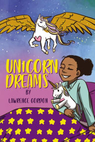 Title: Unicorn Dreams, Author: Lawrence Gordon