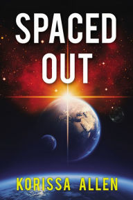 Title: Spaced Out, Author: Korissa Allen