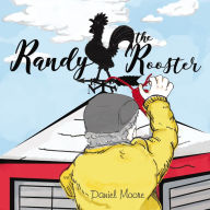 Title: Randy the Rooster, Author: Don A. Moore