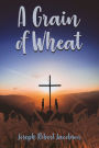 A Grain of Wheat