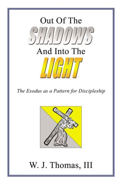 Out Of The Shadows And Into Light: Exodus as a Pattern for Discipleship