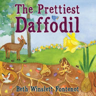 Title: The Prettiest Daffodil, Author: Beth Winslett Fontenot