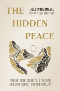 Free best seller ebook downloads The Hidden Peace: Finding True Security, Strength, and Confidence Through Humility in English 9781400335336 by Joel Muddamalle