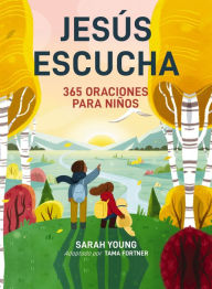 Title: Jesús escucha: 365 oraciones para niños: Un libro de oración de Jesús te llama para lectores jóvenes, Author: Sarah Young