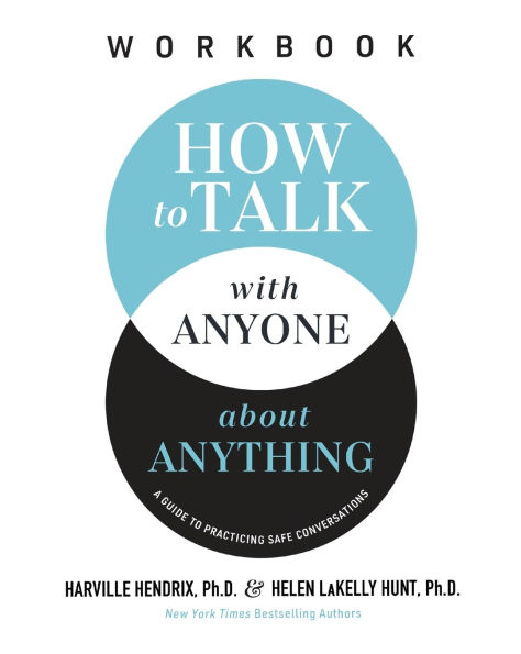 How to Talk with Anyone about Anything Workbook: A Guide Practicing Safe Conversations