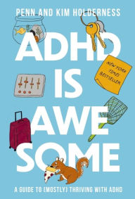 Ebooks download free ADHD is Awesome: A Guide To (Mostly) Thriving With ADHD (English Edition) by Penn Holderness, Kim Holderness, Edward Hallowell ePub DJVU PDB