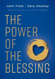 Title: The Power of the Blessing: 5 Keys to Improving Your Relationships, Author: John Trent