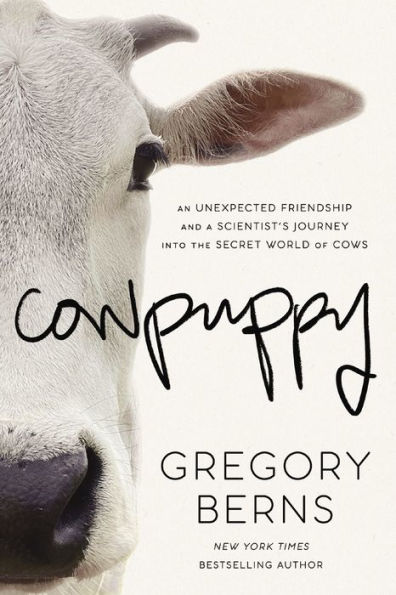 Cowpuppy: An Unexpected Friendship and a Scientist's Journey into the Secret World of Cows