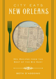 Free ebooks for downloads City Eats: New Orleans: 50 Recipes from the Best of Crescent City