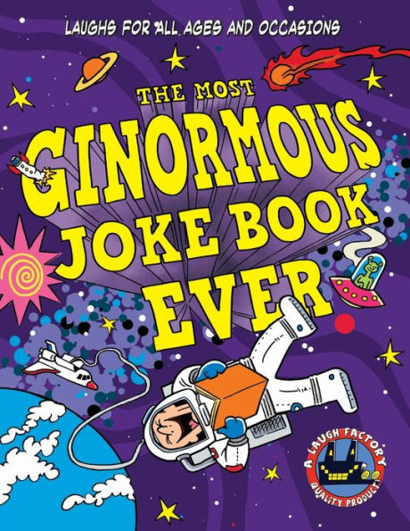 The Most Ginormous Joke Book Ever: Laughs for All Ages and Occasions