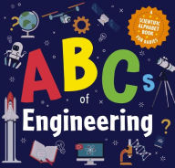 Title: ABCs of Engineering: A Scientific Alphabet Book for Babies, Author: Thomas Nelson