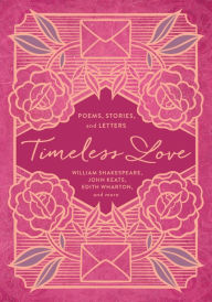 Timeless Love: Poems, Stories, and Letters