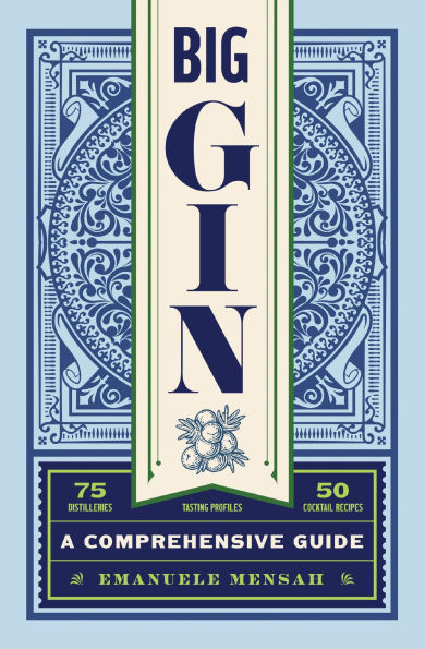 Big Gin: The Rebirth of One of the World's Oldest Spirits
