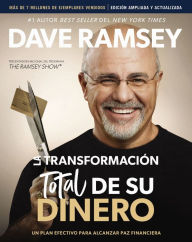 Title: La transformación total de su dinero Actualizada y Ampliada: Un plan efectivo para alcanzar paz financiera, Author: Dave Ramsey