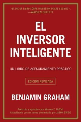 El inversor inteligente: Un libro de asesoramiento práctico