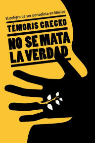 Title: No se mata la verdad, Author: Temóris Grecko