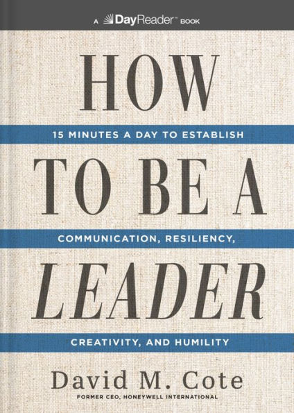 How to Be a Leader: 15 Minutes Day Establish Communication, Resiliency, Creativity, and Humility