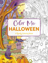 Title: Color Me Halloween: A Spooky Coloring Book, Author: Editors of Cider Mill Press