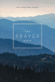 The Prayer Bible: Pray God's Word Cover to Cover (NIV)