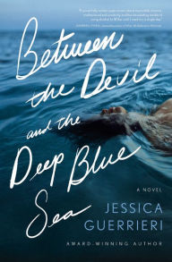 Title: Between the Devil and the Deep Blue Sea, Author: Jessica Guerrieri